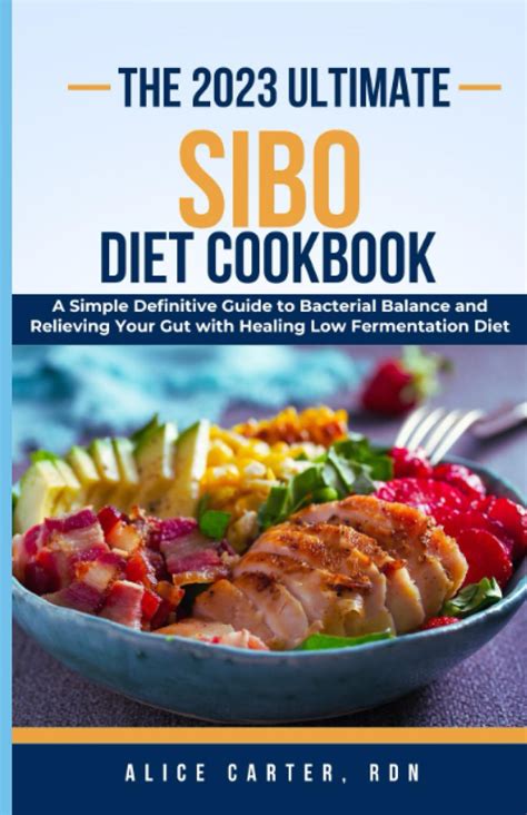 The 2023 Ultimate SIBO Diet Cookbook: A Simple Definitive Guide to ...