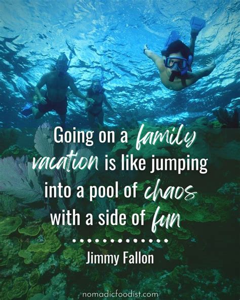 55 Family Vacation Quotes To Inspire Your Next Family Trip - Nomadic Foodist