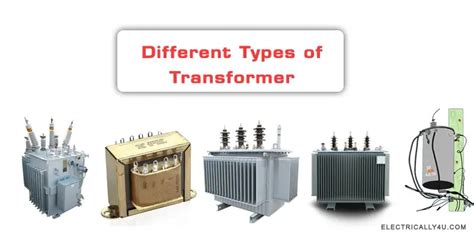 Different Types of Transformer