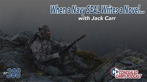 Episode 388: When A Navy SEAL Writes A Novel... With Jack Carr » Concealed Carry Inc