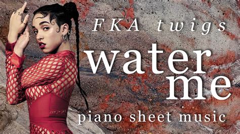 FKA twigs "Water Me" sheet music — alex tey