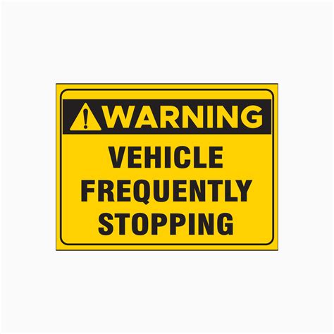 WARNING - VEHICLE FREQUENTLY STOPPING SIGN - Truck Safety Signs – Get signs