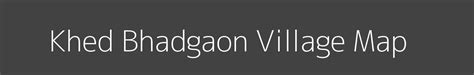 Map of Khed (Bhadgaon) Village in Khed, Ratnagiri 564997