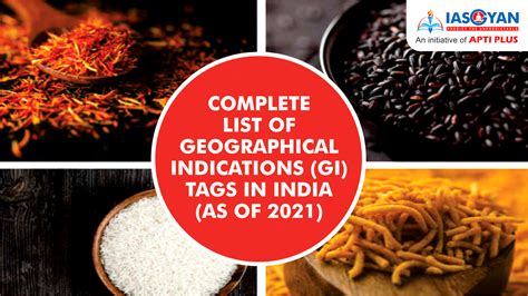 COMPLETE LIST OF GEOGRAPHICAL INDICATIONS (GI) TAGS IN INDIA (AS OF 2021)