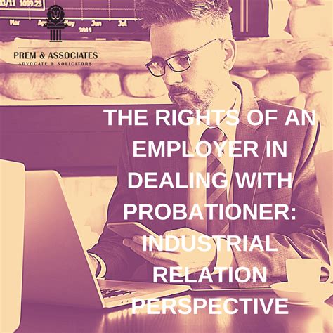 THE RIGHTS OF AN EMPLOYER IN DEALING WITH PROBATIONER: INDUSTRIAL RELATION PERSPECTIVE - Prem ...