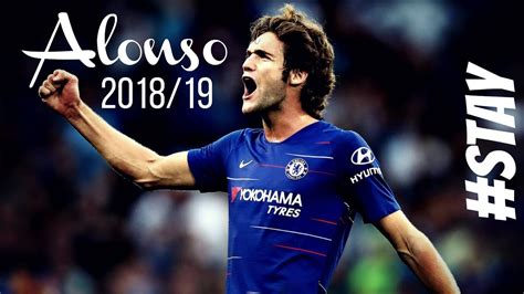 Marcos Alonso - Stay - Chelsea FC 2018/19 - Best Skills & Tackles | HD - YouTube