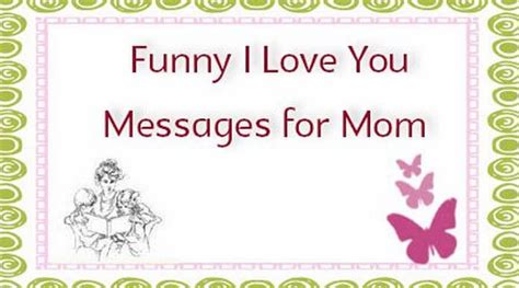 Funny I Love You Messages for Mom