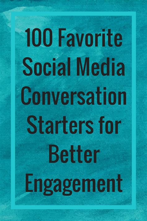 100 Favorite Social Media Conversation Starters For Better Engagement - Leadership Girl ...