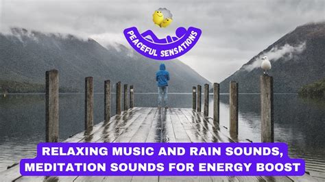 10 hours relaxing music and rain sounds, meditation sounds for energy boost, peaceful rain ...