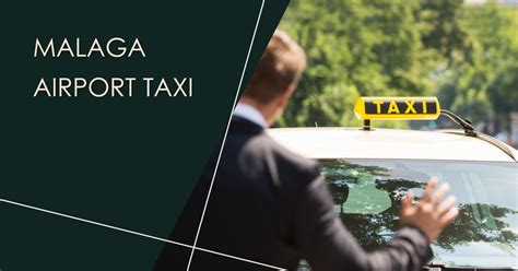 Malaga Taxi From Airport: Your Personalized Journey Awaits