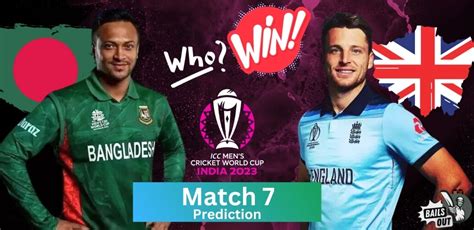 Who Will Win – 10 Oct 23 Match Prediction | England vs. Bangladesh 7th ...