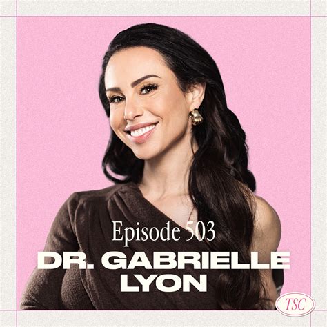 Dr. Gabrielle Lyon - TSC HIM & HER SHOW