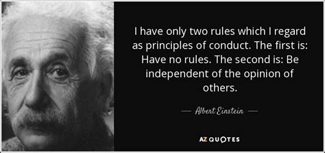 Albert Einstein quote: I have only two rules which I regard as principles...