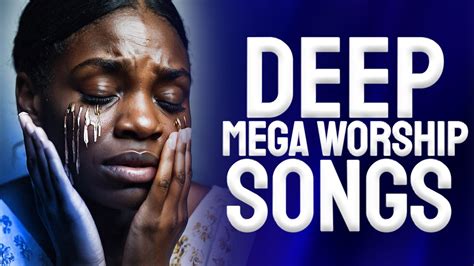 Deep worship Songs for breakthrough. Nigerian Gospel Music - Early ...