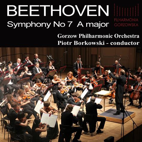 Beethoven - Symphony No 7 with Piotr Borkowski & Gorzow Philharmonic, - InstantEncore