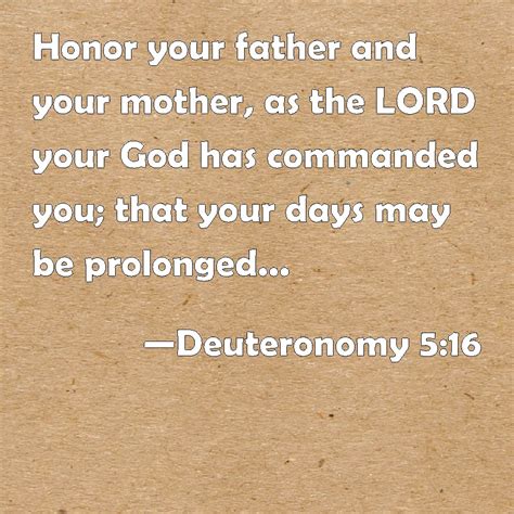 Deuteronomy 5:16 Honor your father and your mother, as the LORD your ...