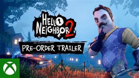 Hello Neighbor 2 – Pre-Order Trailer | Geek Gaming Tricks