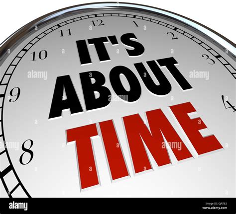 It's About Time - Words on Clock Remind of Deadline Stock Photo - Alamy