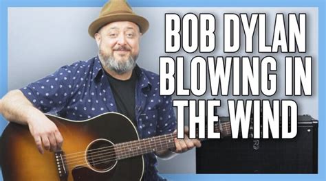 Bob Dylan Blowin’ In The Wind Guitar Lesson + Tutorial - Electric ...