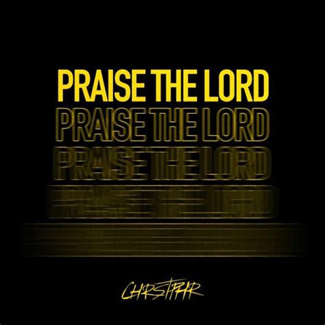 Stream CHRSTPHR - Praise The Lord by CHRSTPHR | Listen online for free ...