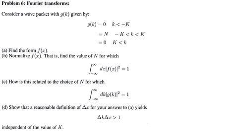 Solved Problem 6: Fourier transforms: Consider a wave packet | Chegg.com