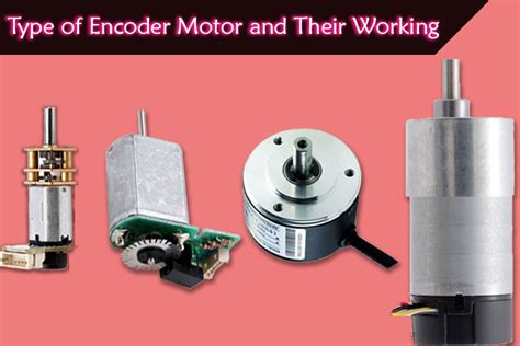 Different Types of Encoder Motors and their Working