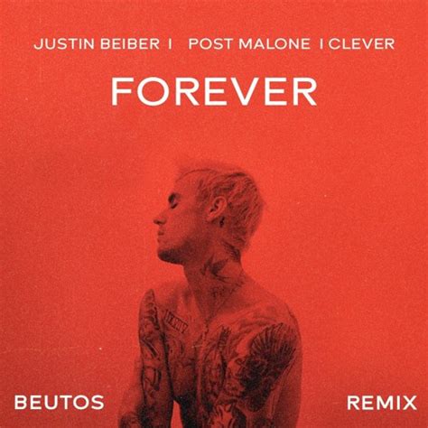 Justin Bieber - Forever (feat. Post Malone & Clever) (Beutos Remix) by ...