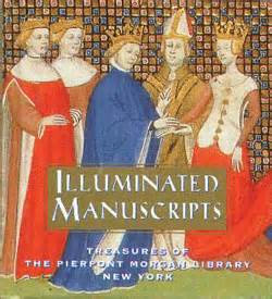 Illuminated Manuscripts: Treasures of the Pierpont Morgan Library, New ...