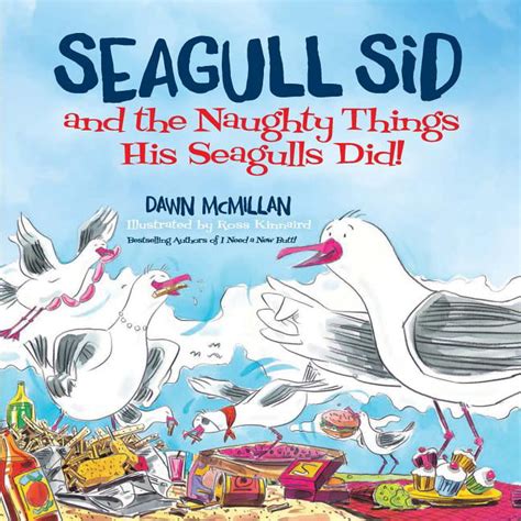 Seagull Sid : And the Naughty Things His Seagulls Did! (Paperback ...