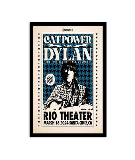 Cat Power Sings Dylan 3-16-2024 Rio Theater, CA Poster by Hoolatee on ...