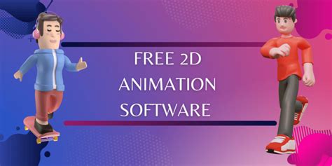 Top 10 Free 2D Animation Software - Animation Software