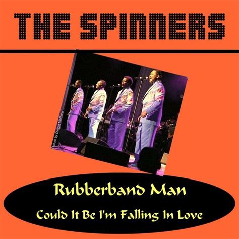 Rubberband Man by The Spinners