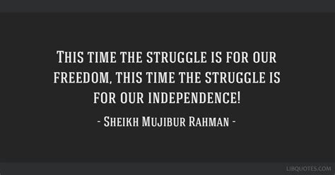 Sheikh Mujibur Rahman quote: This time the struggle is for...