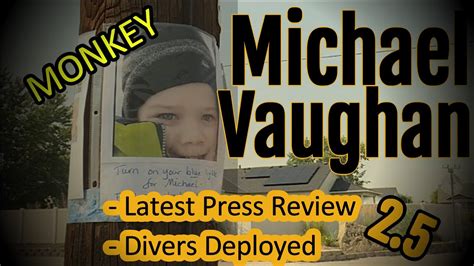 Michael Vaughan -Monkey- Latest Update! August 15th, 2021- Missing ...