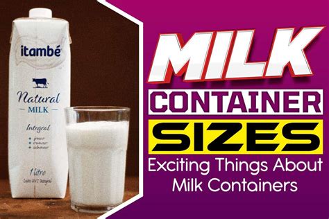 Milk Container Sizes: Exciting Things About Milk Containers