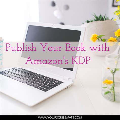 Kindle Direct Publishing - How to Self-Publish on Amazon - Scribe Mate