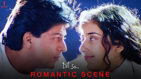 Shah Rukh Khan's Most Romantic Scene from Dil Se | Manisha Koirala | Mani Ratnam - YouTube