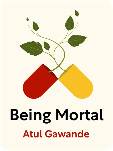 Being Mortal Book Summary by Atul Gawande