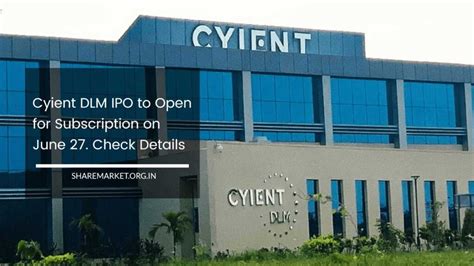 Cyient DLM IPO To Open For Subscription On June 27. Check Details