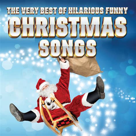 The Very Best Of Hilarious Funny Christmas Songs