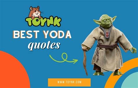 40 Best Yoda Quotes: Wisdom from a Galaxy Far, Far Away