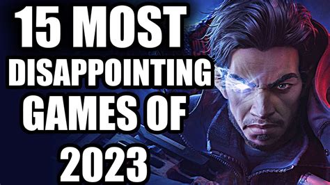 15 MOST DISAPPOINTING Video Games of 2023 You Need To AVOID - YouTube