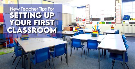 Classroom Setup: New Teacher Tips for Setting Up Your First Classroom ...