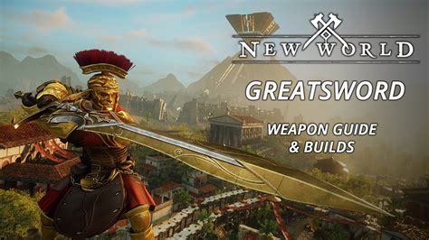 New World Greatsword: Builds & Overview (Guide) – KBoosting