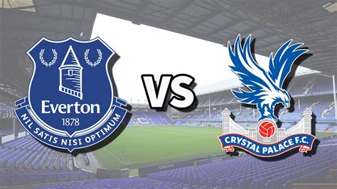 Everton vs Crystal Palace live stream and how to watch Premier League ...