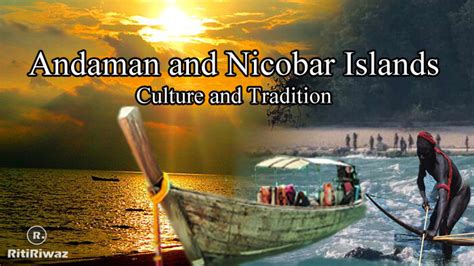 Andaman and Nicobar Islands – Culture and Tradition