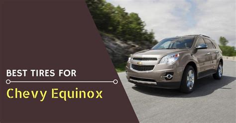 Best Tires For Chevy Equinox Of 2024: Top 10 Picks & Reviews - DrivingPress