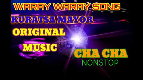 Waray waray song kuratsa nonstop music (kuratsa mayor original) - YouTube