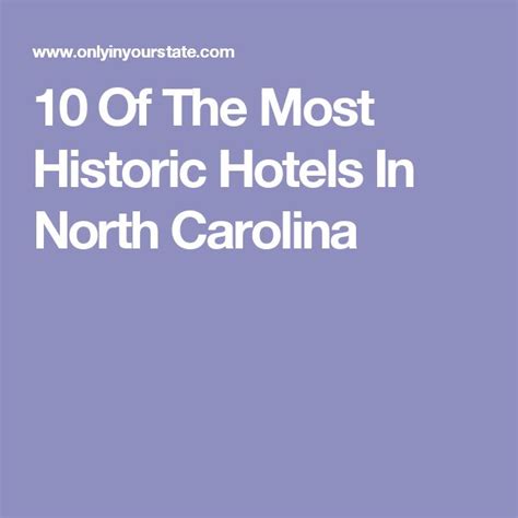 10 Of The Most Historic Hotels In North Carolina | North carolina ...