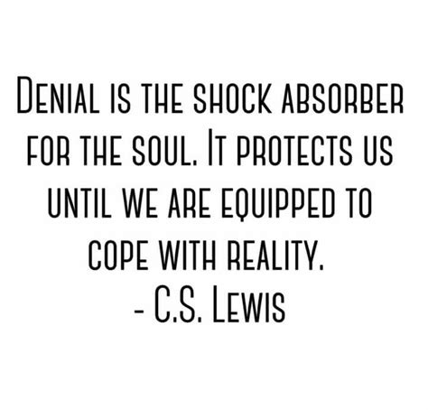 Denial quote - C.S. Lewis Denial Quotes, Soul Quotes, Life Quotes ...